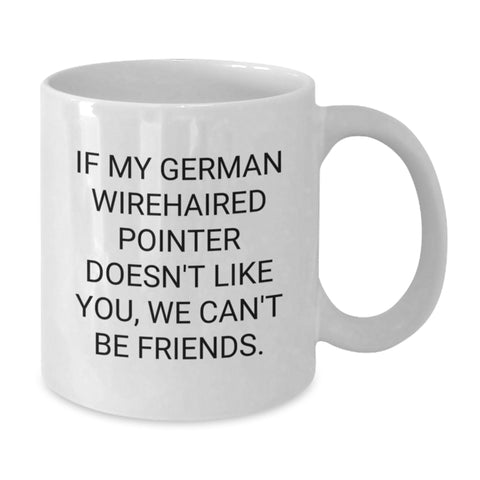 Image of German Wirehaired Pointer Dog Lover Funny Quote Gifts from Friends to Family for Birthday Unique Coffee Mug - Additional