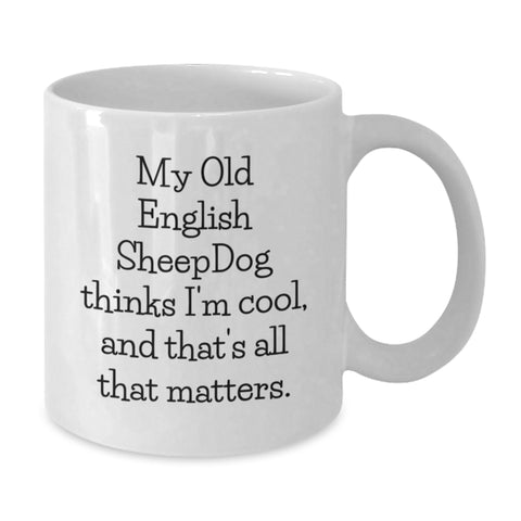 Image of Old English Sheepdog Lovers White Coffee Mug Funny Quote Gifts from Men to Friends for Valentine's - Additional