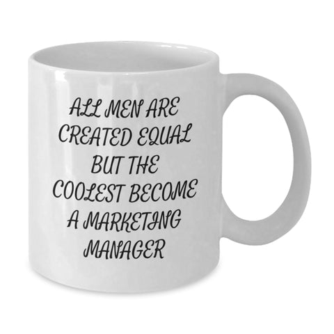 Image of Funny Marketing Manager Gifts for Men, White Coffee Mugs, 'All Men Are Created Equal', Unique Christmas Memorable Presents from Friends, Coworkers, Family - 11oz or 15oz - Additional