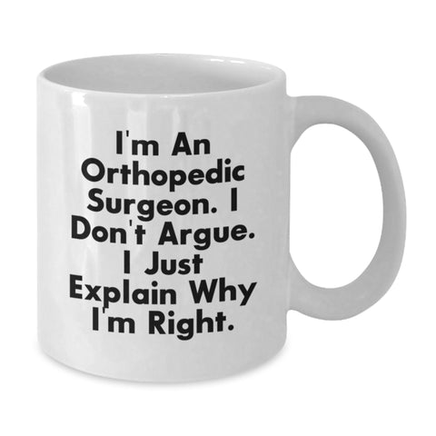 Image of Orthopedic Surgeon Humor Gifts from Friends for Birthday Unique Orthopedic Surgeon Gifts, Funny White Coffee Mug - Additional