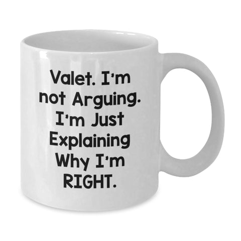 Image of Valet I'm Not Arguing Funny White Coffee Mugs Gifts from Family for Graduation - Additional