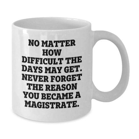 Image of Magistrate Gifts from Friends, Funny White Coffee Mug for Valentine's Unique Gifts - Additional