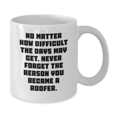Image of Roofer White Coffee Mug, Funny Quote, Gifts from Family for Men, Unique Mother's Day Unique Gifts - Additional