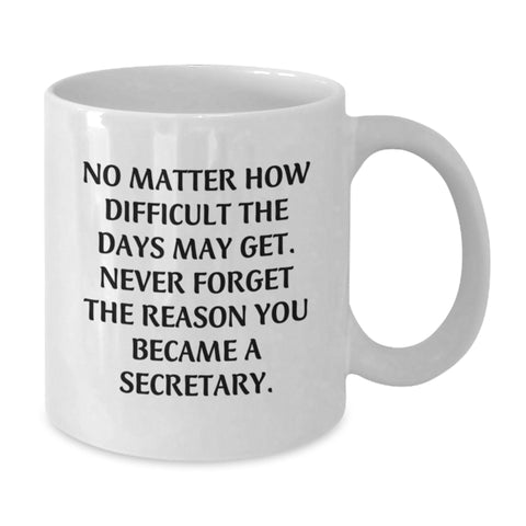 Image of Gifts from Friends or Family for Secretary - Funny White Coffee Mug - Secretary Valentine's Unique Gifts - Additional