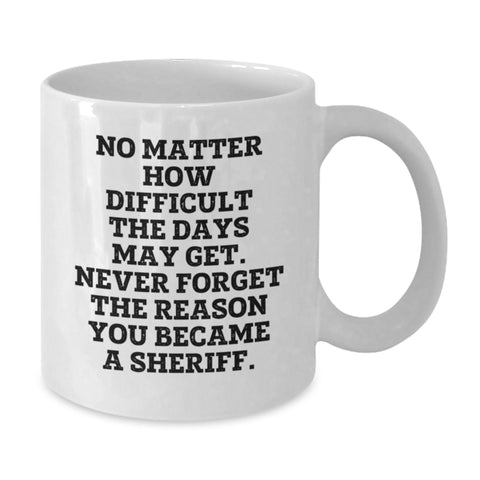 Image of Funny Sheriff White Coffee Mug Gifts for Men on Birthday - Inspirational Quote - Additional