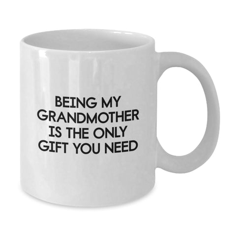 Image of Funny Gifts from Family for Grandmother, Being My Grandmother Is The Only Gift You Need White Coffee Mug, Christmas Unique Gifts - Additional