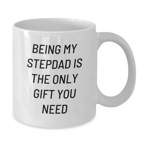 Image of Funny Stepdad Gifts from Family, Unique Birthday Unique Gifts for Stepdad, Best White Coffee Mug with Being My Stepdad Is The Only Gift You Need Quote - Additional