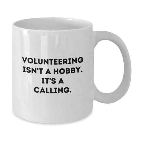 Image of Volunteering Isn't A Hobby Gifts from Friends to Volunteers, Funny White Coffee Mugs for Birthday Unique Presents, Gifts for Volunteering Enthusiasts - Additional