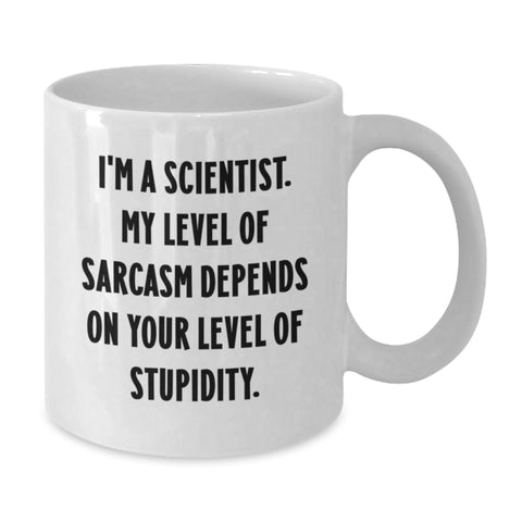 Image of Funny Scientist Gifts, White Coffee Mug with Inspirational Sarcasm Quote for Scientist, Unique Christmas Unique Gifts for Men, Women, Friends, Family, Gifts from Scientist, Gifts for Scientist - Additional