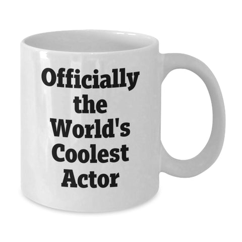 Image of Funny Actor White Coffee Mug, Christmas Unique Gifts from Friends to Men, Officially The World's Coolest Actor Quote, White Coffee Mug for Actor - Additional