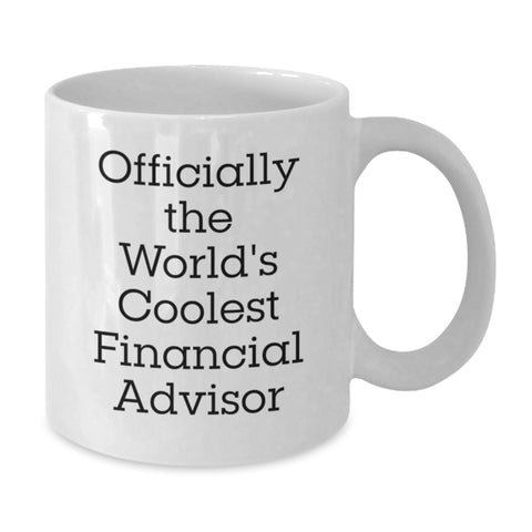 Image of Funny Financial Advisor Gifts, White Coffee Mug, 'Officially The World's Coolest Financial Advisor', Birthday Unique Gifts from Friends to Family - Additional
