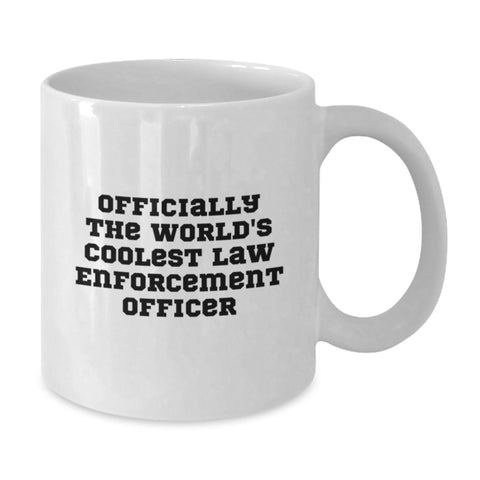 Image of Funny Law Enforcement Officer Gifts for Men, Officially The World's Coolest White Coffee Mug, Birthday Unique Gifts from Friends to Family - Additional