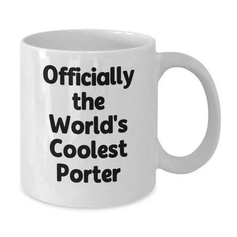 Image of Funny Gifts for Porter, Valentine's Unique Gifts from Men to Porter, The World's Coolest Porter Coffee Mug - Additional