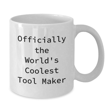 Image of Funny Quotes for Tool Maker Gifts, White Coffee Mugs, Unique Mother's Day Unique Gifts from Men to Tool Makers, Tool Maker, World's Coolest, Funny Quote - Additional