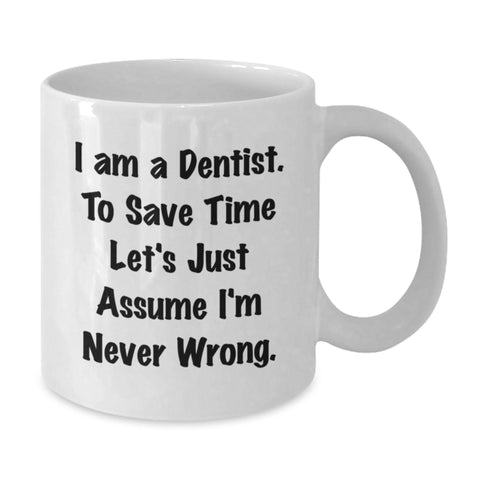 Image of Funny Dentist Gifts for Men, White Coffee Mug with I Am A Dentist Quote, Valentine's Unique Gifts from Friends - Additional