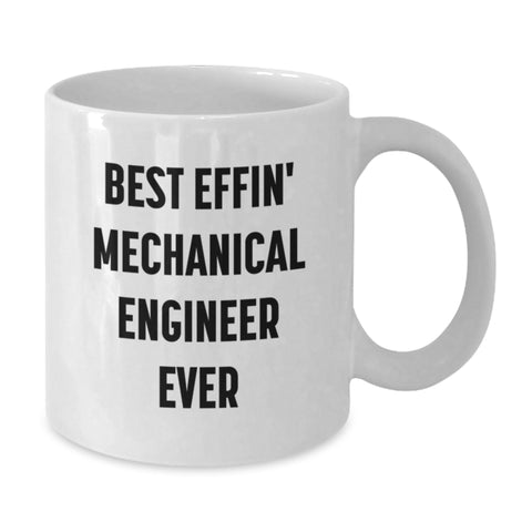 Image of Funny Mechanical Engineer White Coffee Mugs, Gifts from Men, for the World's Best Effin' Mechanical Engineer - Additional