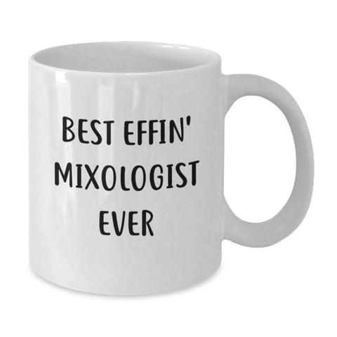 Image of Funny Mixologist Gifts from Friends - Best Effin' Mixologist Ever Quote on White Coffee Mug for Birthday - Additional