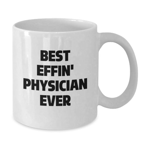 Image of Funny Physician Gifts from Men to Women, Physician White Coffee Mug Best Effin' Physician Ever, Valentine's Unique Gifts - Additional