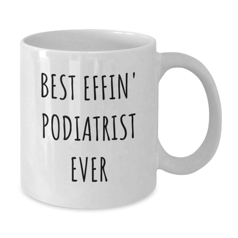 Image of Funny Podiatrist Gifts for the Best Effin' Podiatrist Ever, White Coffee Mug, Valentine's Unique Gift - Additional