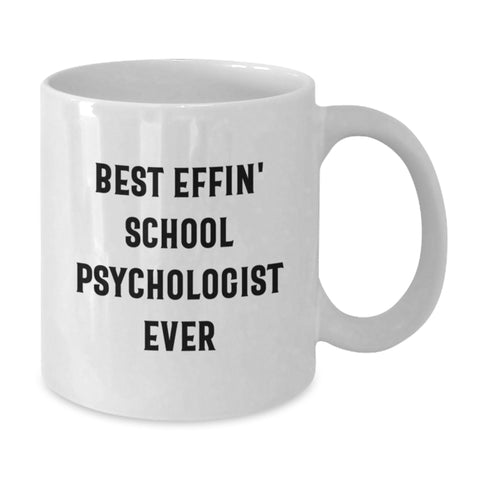 Image of Funny School Psychologist Gifts from Men - Best Effin' School Psychologist Ever White Coffee Mug for Mother's Day Unique Gifts - Additional