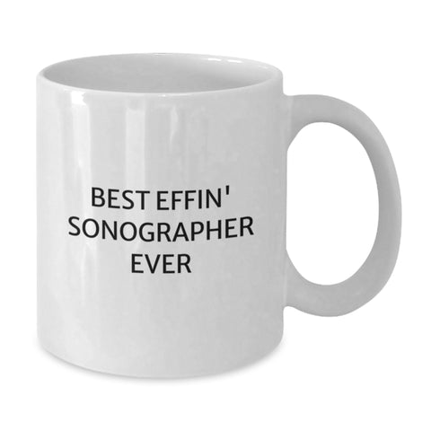 Image of Funny Sonographer Gifts from Friends - Best Effin' Sonographer Ever White Coffee Mug, Perfect Unique Mother's Day Unique Gift for Sonographer - Additional