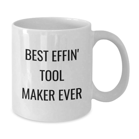 Image of Funny Tool Maker Gift for Men, Best Effin' Tool Maker Ever, White Coffee Mug, Christmas Unique - Additional
