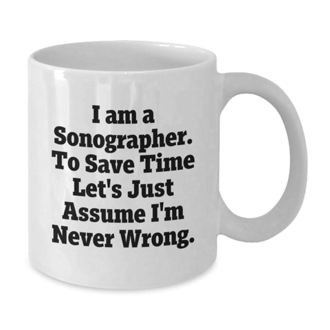 Image of Funny Sonographer Gifts - I Am A Sonographer. Cute White Coffee Mug, Perfect for Sonographer on Mother's Day, Gifts from Family - Additional