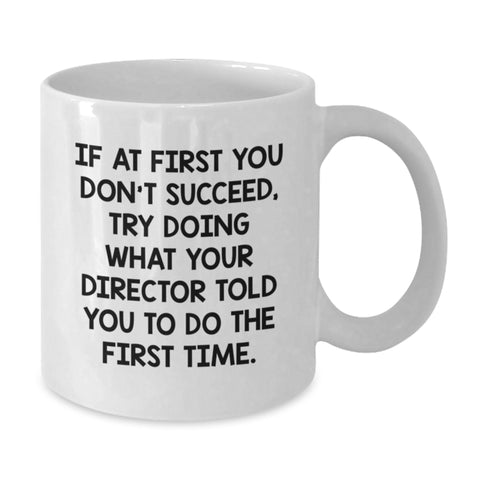 Image of Funny Director Gifts from Friends to Men on Birthday Unique - White Coffee Mug with If 'Your Director' Quote - Additional