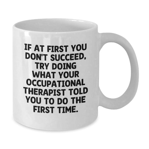 Image of Funny Occupational Therapist Quote Gifts from Friends - White Coffee Mug for Occupational Therapist Birthday Unique Presents - Additional