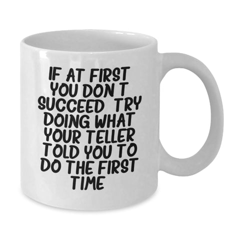 Image of Funny Teller Gifts from Friends Birthday White Coffee Mug, Inspirational Quote, 11oz or 15oz Ceramic Mug, Microwave and Dishwasher Safe - Additional