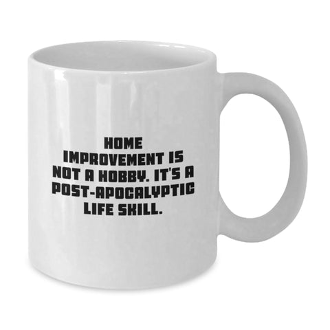 Image of Funny Home Improvement Gifts for Men - White Coffee Mug, Perfect for Home Improvement Enthusiasts, Gifts from Friends, Family, or Coworkers for Birthday Unique Gifts - Additional