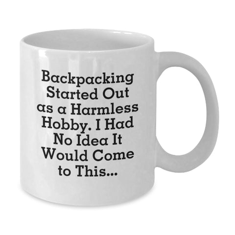 Image of Funny Backpacking Quotes Gift for Men - Gifts from Friends - White Coffee Mug 11oz/15oz - Additional