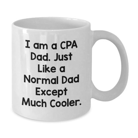 Image of Funny CPA Gifts for Men - Birthday Unique White Coffee Mugs from Dad - 'I Am A Cpa Dad' - Additional