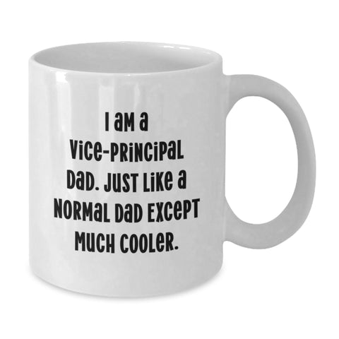 Image of Funny Vice-principal White Coffee Mug Gifts for Him, Unique Gifts from Dad to Vice-principal on Mother's Day - I'm a Vice-principal Dad - Additional