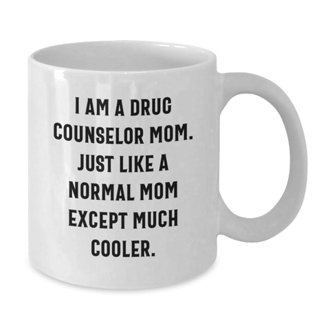 Image of Funny Drug Counselor Gifts for Mom - White Coffee Mug, I Am A Drug Counselor Mom Quote, Mother's Day Unique Gifts from Family - Additional