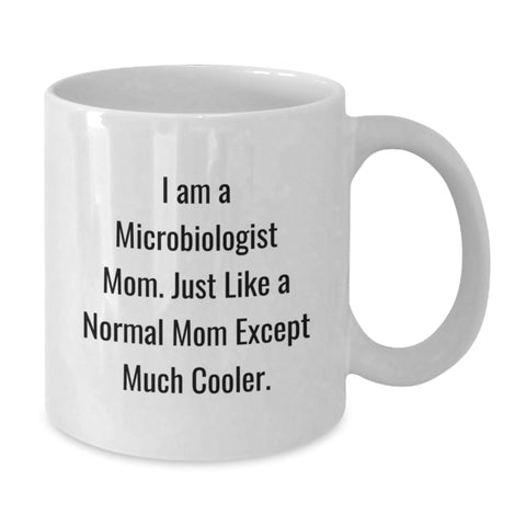 Image of Funny Microbiologist Mom White Coffee Mug, Unique Gifts for Microbiologist from Mom, Mother's Day Unique Gifts, White Ceramic 11oz/15oz Mug - Additional