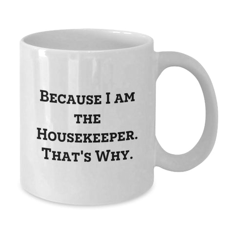 Image of Funny Housekeeper Humor Gifts from Men for Housekeeper - White Coffee Mug, Inspirational Quote, Housekeeper Appreciation Gift, Mother's Day Unique Gifts, Housekeeper Gifts Ideas - Additional