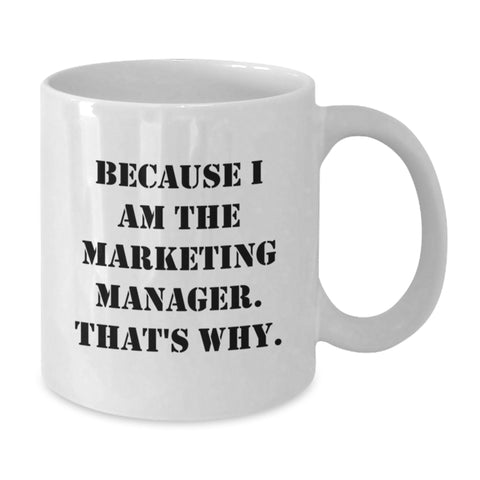 Image of Marketing Manager Gifts, Funny Quote White Coffee Mug, Mom's Day Unique Presents from Family and Friends, Marketing Manager White Coffee Mug - Additional