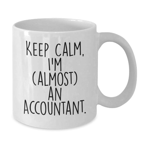 Image of Funny Accountant Gifts from Family for Father's Day Unique White Coffee Mug 'Keep Calm, I'm (almost) An Accountant.' - Additional