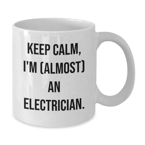 Image of Funny Electrician White Coffee Mug Gifts for Men Friends Family Coworkers, Perfect Unique Father's Day Unique Gifts from Family Friends Men, 'Keep Calm, I'm (almost) An Electrician.' - Additional