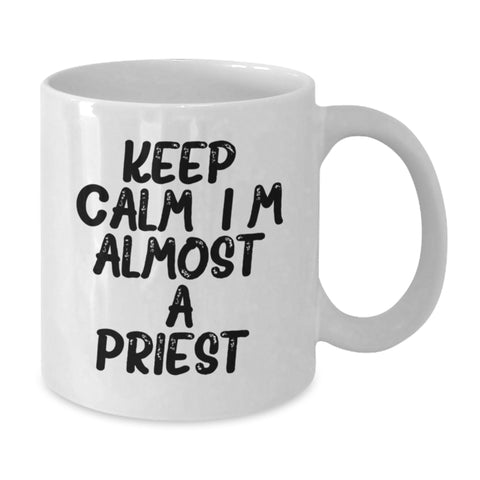 Image of Funny Priest Gifts from Friends for Men - White Coffee Mug with Keep Calm Almost A Priest Quote, Unique Graduation Unique Gifts - Additional