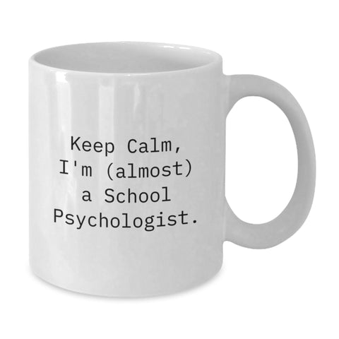 Image of Funny School Psychologist Gifts, White Coffee Mug for Graduation, 'Keep Calm, I'm (almost) A School Psychologist.' Quote, Gifts from Friends to Family - Additional