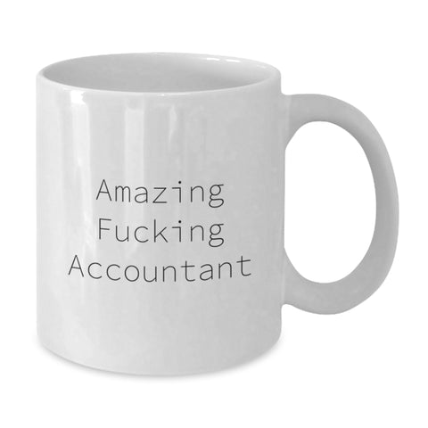 Image of Funny Accountant White Coffee Mugs, Gifts from Friends to Accountant, Graduation Unique Gifts, Amazing F--king Accountant Quote, 11oz or 15oz White Ceramic Mug - Additional
