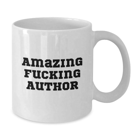 Image of Funny Author Quotes White Coffee Mugs Gifts from Friends for Author's Birthday, Encouragement Mug for Men and Women, 11oz or 15oz Ceramic White Mug - Additional