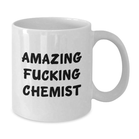 Image of Funny Chemist Quotes White Coffee Mug, Gifts from Friends and Family to Chemist Graduates, Unique White Coffee Mug for Chemist Colleagues and Chemist Students, Amazing F--king Chemist - Additional