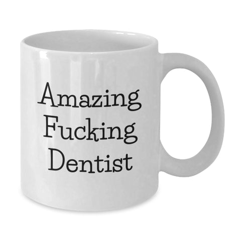 Image of Funny Gift for Dentist Graduation, White Coffee Mug with Amazing F--king Dentist Quote, Perfect Unique Gifts from Men to Dentist Friends - Additional