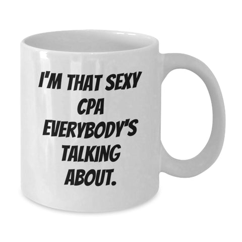 Image of Funny White Coffee Mug for Graduation Gifts from Friends to the Sexy CPA in Town, Perfect for Men, Unique and Inspirational Quote, 11oz or 15oz Capacity, Gift for Friends, Family and Coworkers - Additional