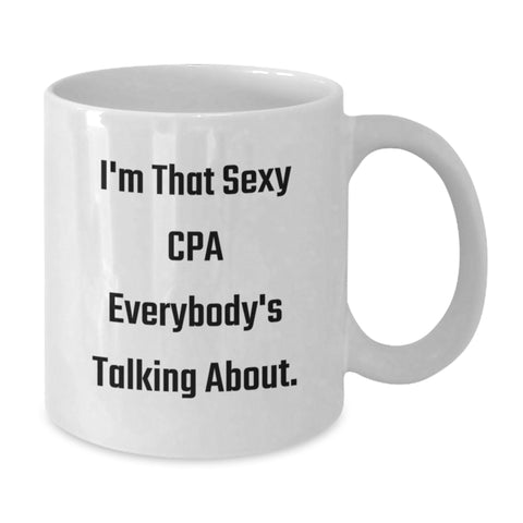 Image of Funny CPA Gifts, White Coffee Mug, Inspired by I'm That Sexy Cpa Everybody's Talking About, Perfect for CPA Family and Friends, Graduation Unique Gifts from Men, Women, Coworkers - Additional