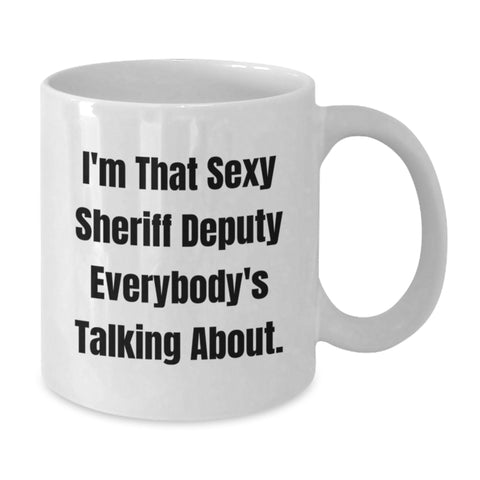 Image of Funny Sheriff Deputy White Coffee Mug Gifts from Friends to Sheriff Deputy Graduation Unique Gifts - Additional