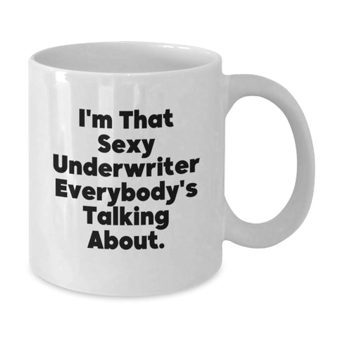 Image of Underwriter White Coffee Mug, Funny Quote Gifts from Friends to Underwriter, Unique Graduation Gifts for Underwriter - Additional